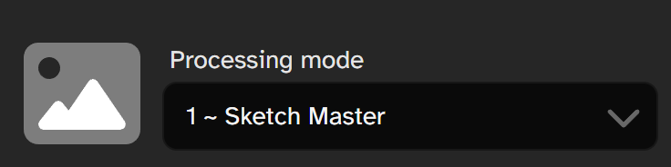 Processing mode: Sketch Master